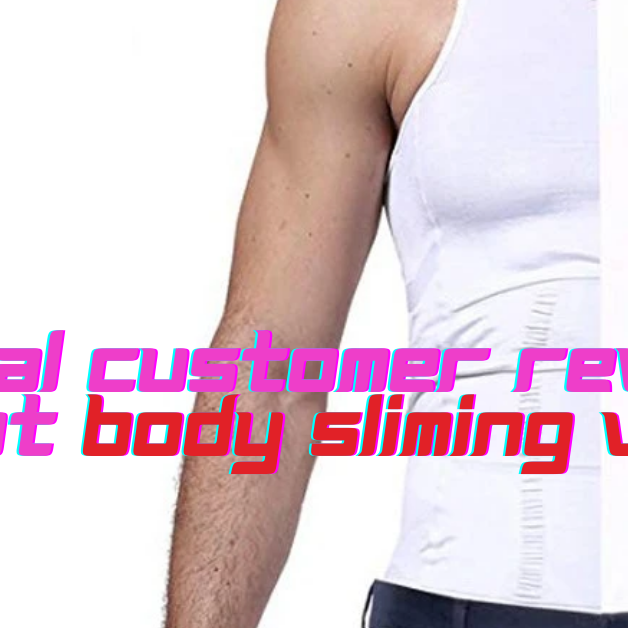 10 Real Customer Reviews About Body Slimming Vest