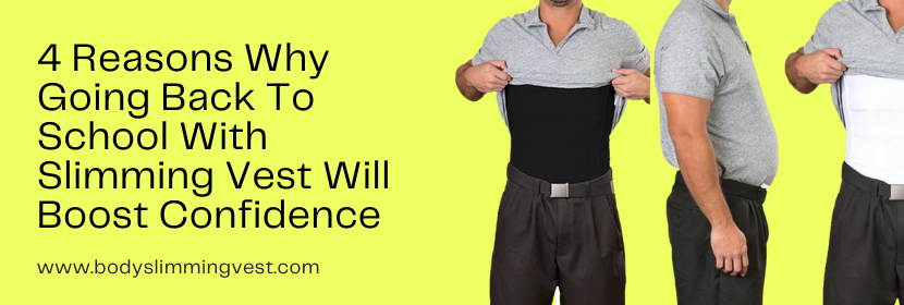 4 Reasons Why Going Back To School With Slimming Vest Will Boost Confidence